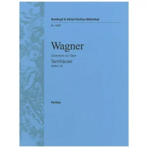 Wagner, R.: Tannhäuser – Ouvertüre WWV 70