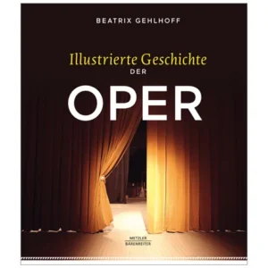 Gelhoff, B.: Illustrierte Geschichte der Oper