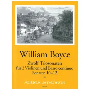 Boyce, W.: Zwölf Triosonaten – Sonaten 10 – 12