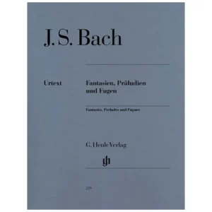 Bach, J. S.: Fantasien, Präludien und Fugen