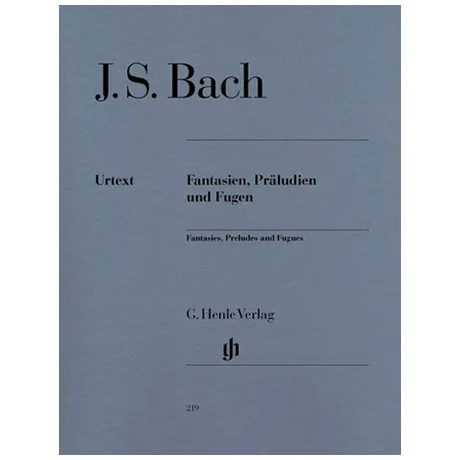 Bach, J. S.: Fantasien, Präludien und Fugen