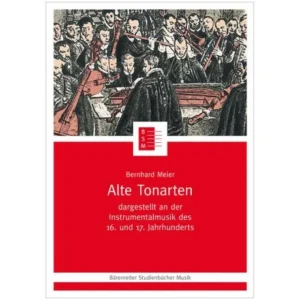 Meier, B.: Alte Tonarten – Dargestellt an der Instrumentalmusik des 16. und 17. Jahrhunderts