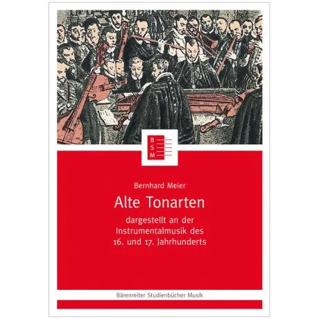 Meier, B.: Alte Tonarten – Dargestellt an der Instrumentalmusik des 16. und 17. Jahrhunderts