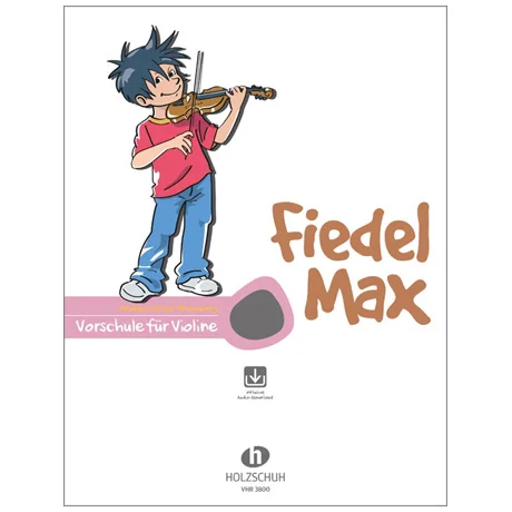 Holzer-Rhomberg, A.: Fiedel-Max für Violine Vorschule (+Online Audio)