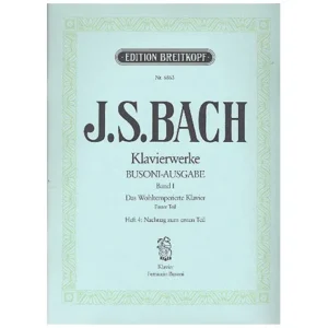 Bach, J. S.: Das Wohltemperierte Klavier 1. Teil Heft IV Nachtrag zum 1. Teil