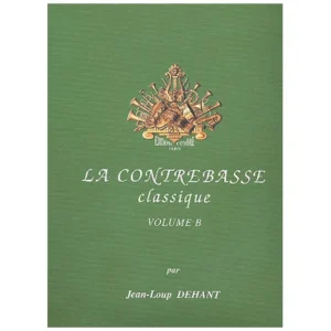 Dehant, J.-L.: La Contrebasse classique Vol. B