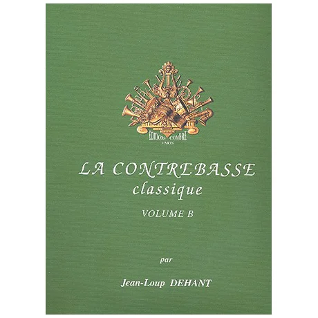 Dehant, J.-L.: La Contrebasse classique Vol. B