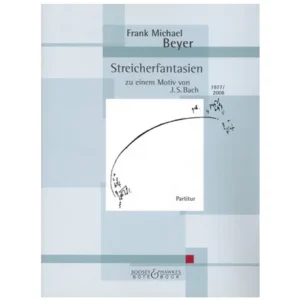 Beyer, F. M.: Streicherfantasien zu einem Motiv von J. S. Bach