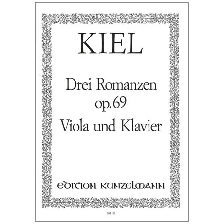 Kiel, F.: 3 Romanzen Op. 69