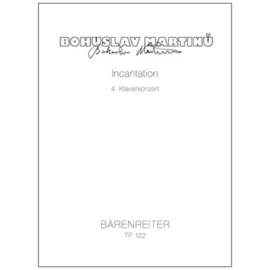 Martinu, B.: Incantation (1955/1956) – 4. Klavierkonzert
