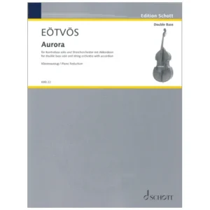 Eötvös, P.: Aurora ( für Kontrabass solo und Streichorchester mit Akkordeon )