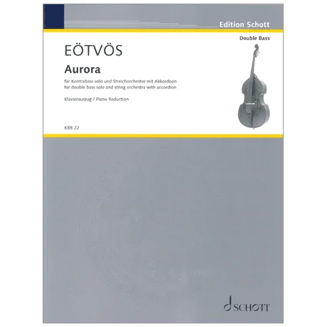 Eötvös, P.: Aurora ( für Kontrabass solo und Streichorchester mit Akkordeon )