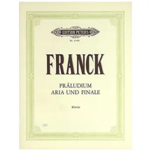 Franck, C.: Präludium, Aria und Finale