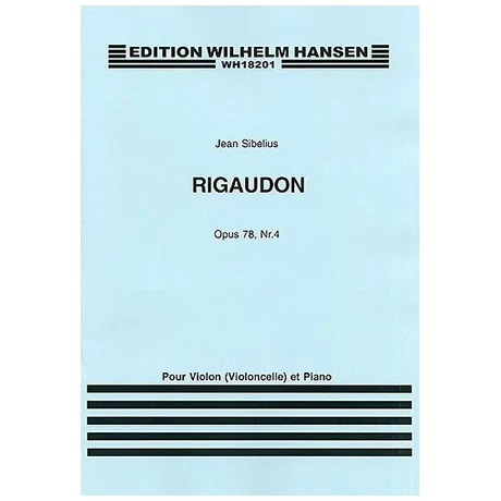 Sibelius, J.: Aus »4 Stücke« Nr. 4 Rigaudon Op. 78/4 (1915)