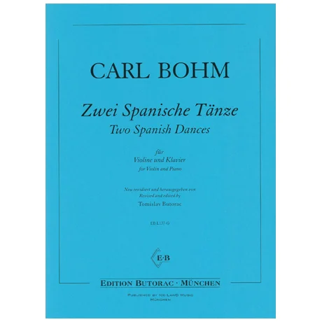 Bohm, C.: Zwei Spanische Tänze