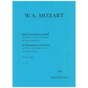 Mozart, W.A.: Sechs Variationen über das franz. Lied »Hélas, j´ai perdu mon amant« KV 360/374b