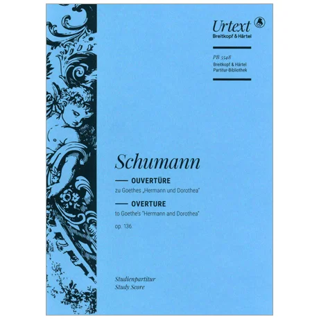 Schumann, R.: Hermann und Dorothea Op. 136 – Ouvertüre