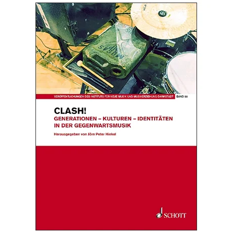 Hiekel, J. P. (Hrsg.): Clash! Generationen – Kulturen – Identitäten in der Gegenwartsmusik