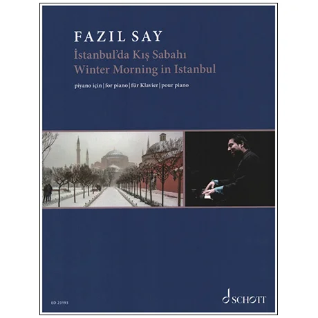 Say, F.: İstanbul’da Kış Sabahı, Winter Morning in Istanbul Op. 51c (2012/2014)