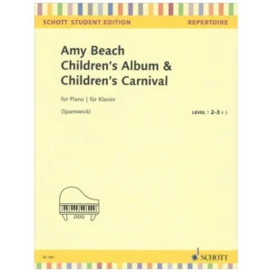 Beach, A.: Children’s Album & Children’s Carnival Op. 25