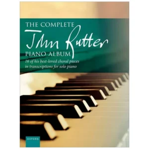 Rutter, J.: The Complete John Rutter Piano Album
