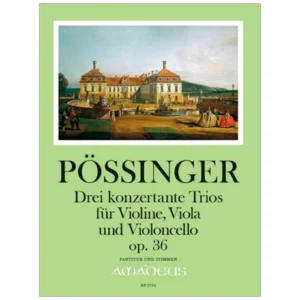 Pössinger, F.A.: Drei grosse konzertante Trios op. 36