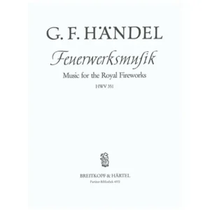 Händel, G. F.: Feuerwerksmusik D-Dur HWV 351