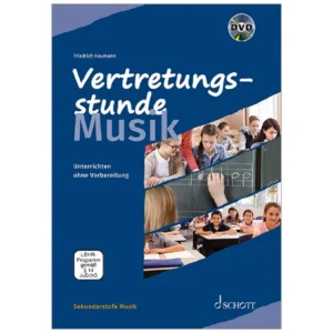 Neumann, F.: Vertretungsstunde Musik – Unterrichten ohne Vorbereitung (+DVD)