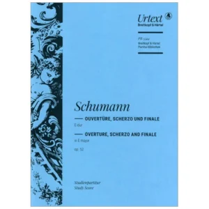 Schumann, R.: Ouvertüre, Scherzo und Finale Op. 52 E-Dur