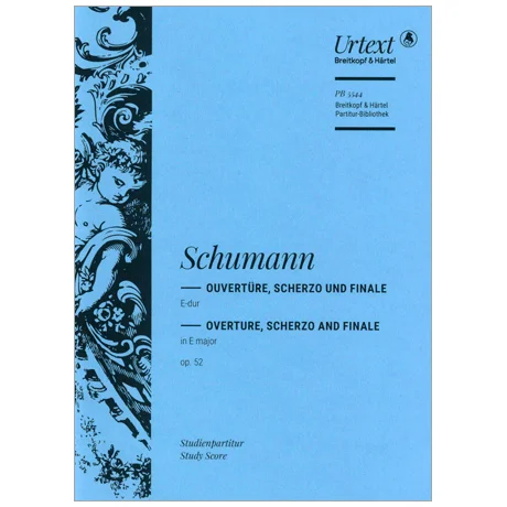 Schumann, R.: Ouvertüre, Scherzo und Finale Op. 52 E-Dur