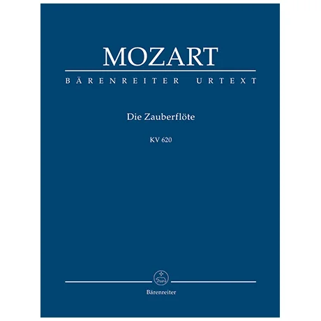 Mozart, W. A.: Die Zauberflöte KV 620 – Eine deutsche Oper in zwei Aufzügen