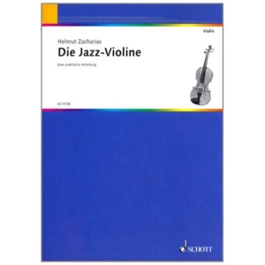 Zacharias, H: Die Jazz-Violine – Eine praktische Anleitung