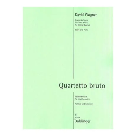 Wagner, D.: Quartetto bruto