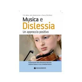 Miles, T.R., Westcombe, J., Ditchfield, D. – Musica e Dislessia, un approccio positivo, a cura di Bufano M.