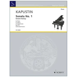 Kapustin, N.: Sonate Nr. 1 Op. 39 »Sonata-Fantasy«
