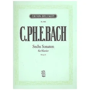 Bach, C. Ph. E.: Sechs Klaviersonaten Wq 55
