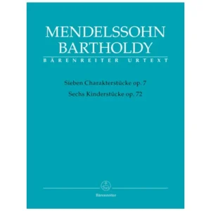 Mendelssohn Bartholdy, F.: 7 Charakterstücke Op. 7 / 6 Kinderstücke Op. 72