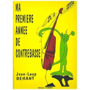 Dehant, J.-L.: Ma première année de Contrebasse