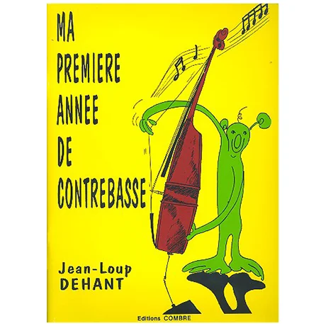Dehant, J.-L.: Ma première année de Contrebasse