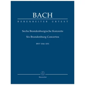 Bach, J. S.: Sechs Brandenburgische Konzerte BWV 1046-1051