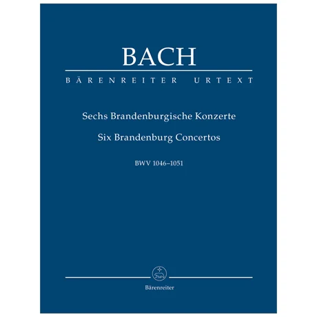 Bach, J. S.: Sechs Brandenburgische Konzerte BWV 1046-1051