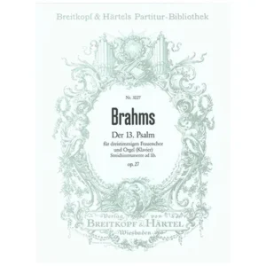 Brahms, J.: Der 13. Psalm Op. 27