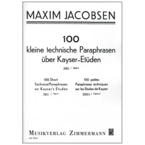 Jacobsen, M.: 100 kleine technische Paraphrasen über Kayser-Etüden Band 1