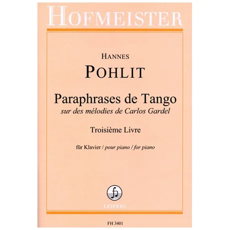 Pohlit, H.: Paraphrases de Tango sur des mélodies de Carlos Gardel Vol. 3