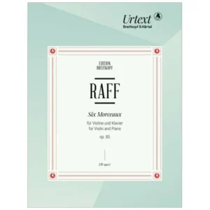 Raff, J.: Six Morceaux op. 85