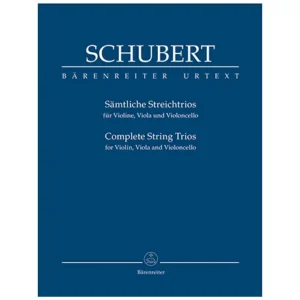 Schubert, F.: Sämtliche Streichtrios für Violine, Viola und Violoncello