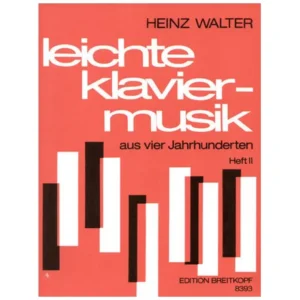 Leichte Klaviermusik aus 4 Jahrhunderten. Heft II