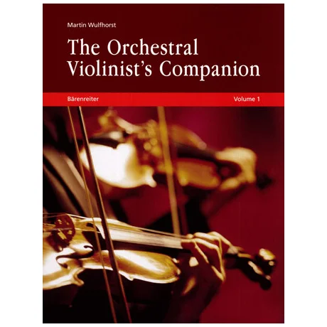 Wulfhorst, M.: The Orchestral Violinist’s Companion Vol.1+2