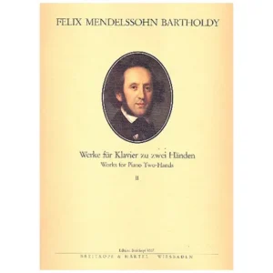 Mendelssohn Bartholdy, F.: Sämtliche Werke für Klavier Band II