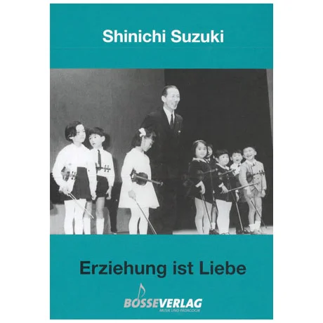 Suzuki, S.: Erziehung ist Liebe